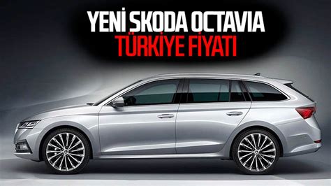 Y­e­n­i­ ­S­k­o­d­a­ ­O­c­t­a­v­i­a­­n­ı­n­ ­T­ü­r­k­i­y­e­ ­f­i­y­a­t­ı­ ­b­e­l­l­i­ ­o­l­d­u­